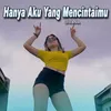 About Hanya Aku Yang Mencintaimu Remix Thailand Style Song