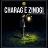 About Charag E Zindgi Song