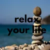 relax your life