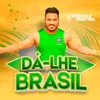 About Dá-lhe Brasil Song