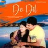 About Do Dil Song