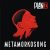 About METAMORKOSONG Song