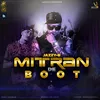 About Mitran De Boot Song
