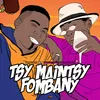 About Tsy maintsy faombany Song
