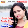 About Jeona Tumi Amake Chere Song