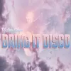 About Bring It Disco Song