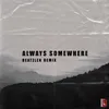 Always Somewhere Remix