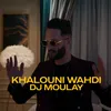 About Khalouni Wahdi Song
