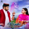 About Banki Naar Song