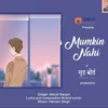 About Mumkin Nahi Song