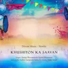 About Khushiyon Ka Saavan Song
