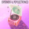 About Experimental Pop Electronico Song