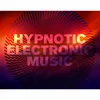 About Hypnotic Electronic Music Song