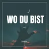 About Wo du bist Song