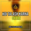 About Koi Talash Karna Chahe Song