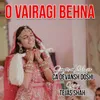 About O Vairagi Behna Song