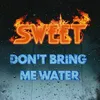 About Don't Bring Me Water Song