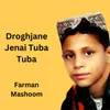 About Droghjane Jenai Tuba Tuba Song
