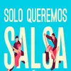 About Solo queremos Salsa Song