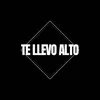 About Te Llevo Alto Song