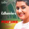 About Kathuvechoru From "Perfume" Song