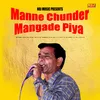 Manne Chundar Mangade Piya