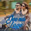 About Jee Na Lage Song