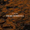 About Demi Semesta Song