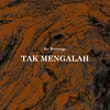 Tak Mengalah