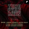 About Tere Pyar Mein From "Eshaas" Song