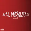 About ACH, WIRKLICH? Song