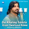About Da Khalaq Somra Gran Swalona Kawe Song