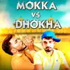 Mokka Vs Dhokha
