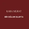 About Bir Oğlum Olupta Song