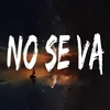 No se va