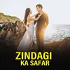 About Zindagi Ka Safar Song