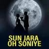 About Sun Jara Oh Soniye Song