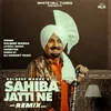 About Sahiba Jatti Ne Remix Song