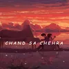 About CHAND SA CHEHARA Song