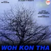 About Woh Kon Tha Song