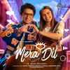 About Mera Dil Song