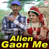 About Alien Goan Me Song