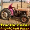 Tractor Lekar lugai Chali Pihar