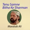 About Tenu Samne Bitha Ke Sharman Song