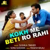 About Kokh Me Beti Ro Rahi Song