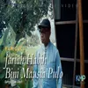 About JARIAH HABIAH BINI MAUSIA PULO Song