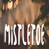 About Mistletoe Song