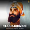 About Rabb Dashmesh Song