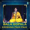 About Bala Gopala Krishna Pahi Pahi Song