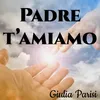 Padre t'amiamo